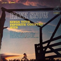 Hank Snow - Sings Your Favorite Country Hits